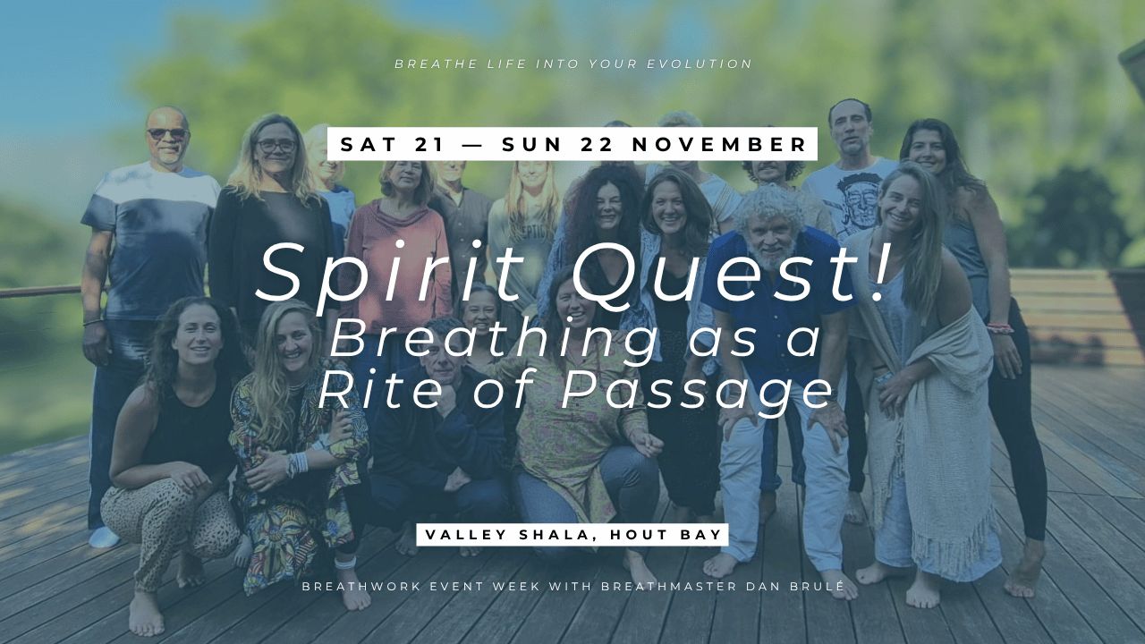 Spirit Quest! Breathing as a Rite of Passage – Dan Brulé Breathweek 2026